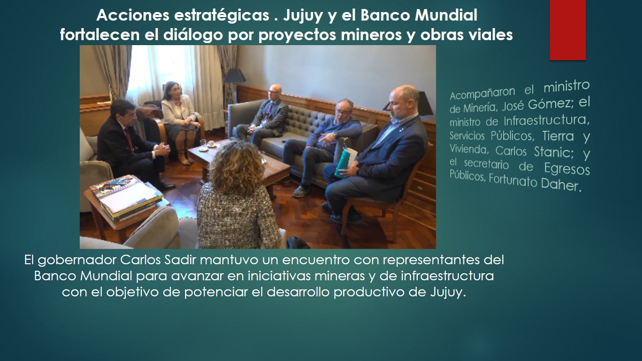 Acciones estratégicas. Jujuy y el Banco Mundial fortalecen el diálogo por proyectos mineros y obras viales