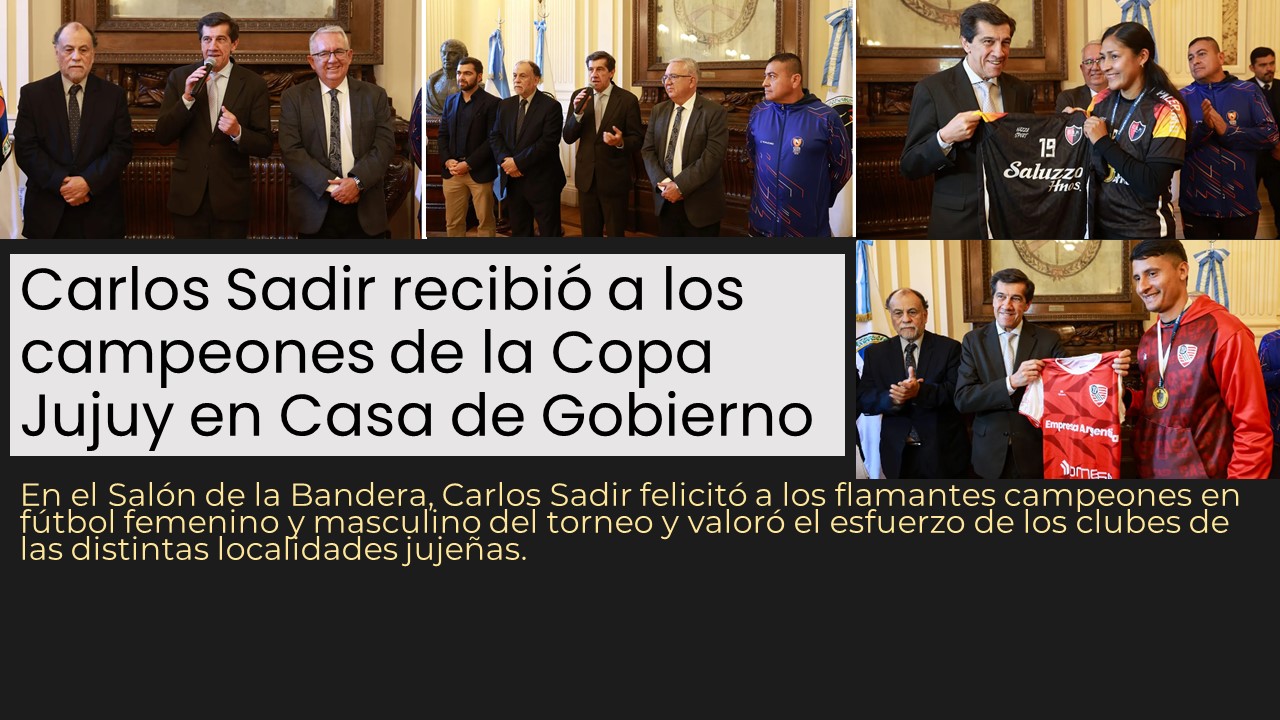 Carlos Sadir recibió a los campeones de la Copa Jujuy en Casa de Gobierno