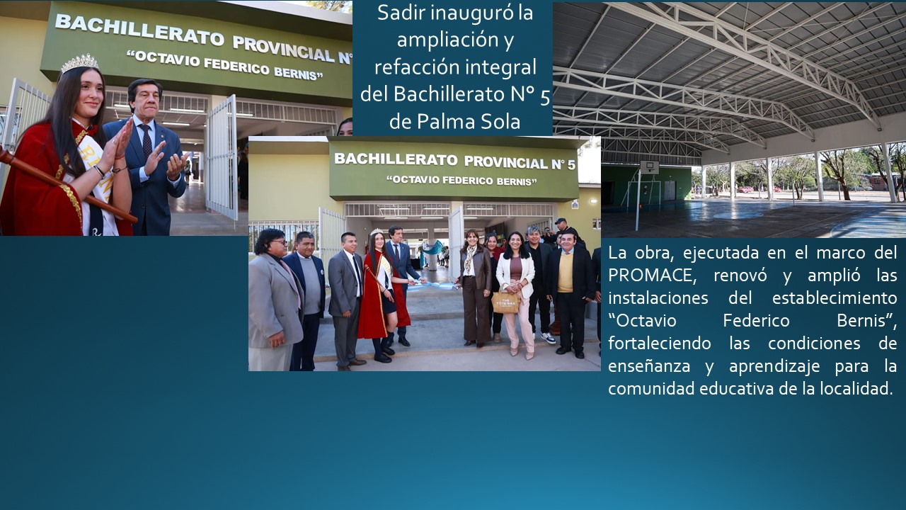 Educación. Sadir inauguró la ampliación y refacción integral del Bachillerato N° 5 de Palma Sola