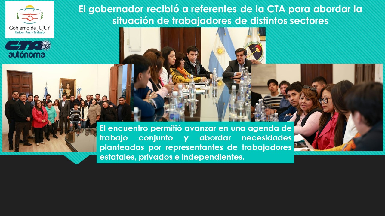 El gobernador recibió a referentes de la CTA para abordar la situación de trabajadores de distintos sectores