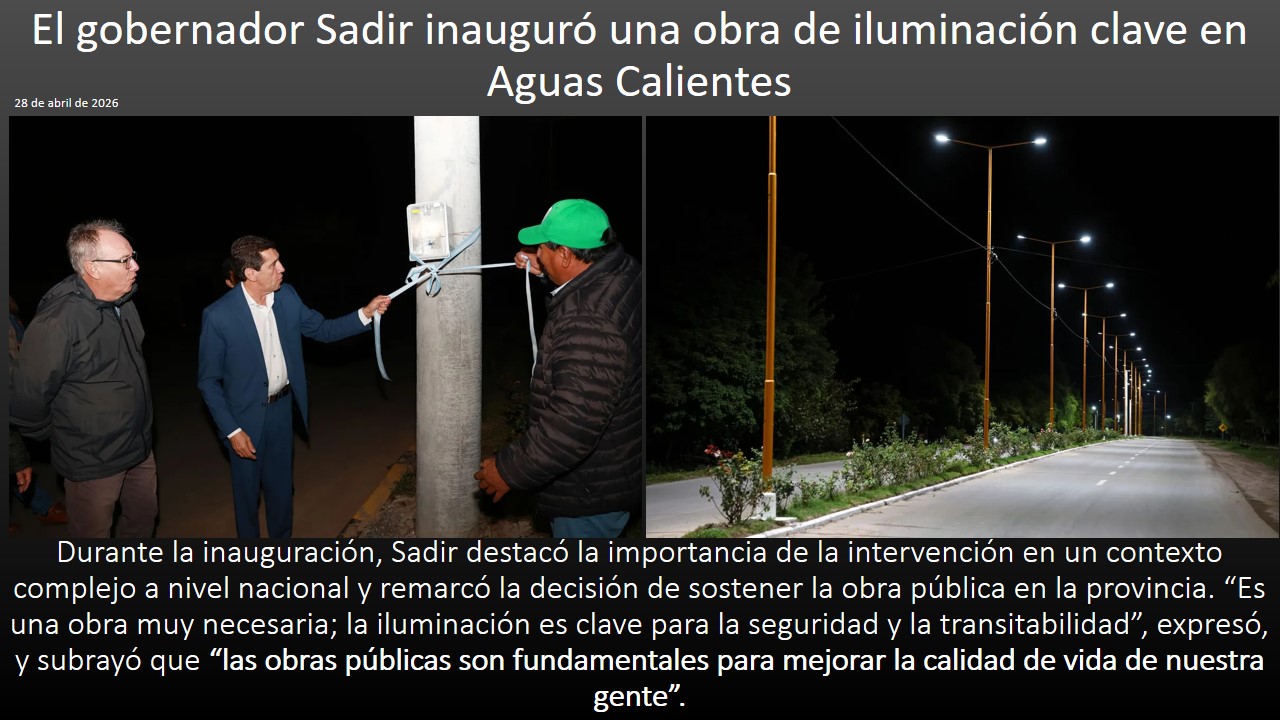 El gobernador Sadir inauguró obra de iluminación clave en Aguas Calientes