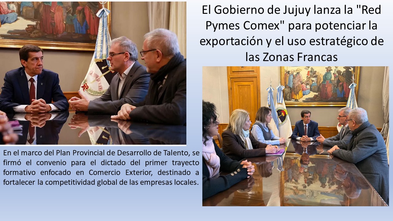 El Gobierno de Jujuy lanza la "Red Pymes Comex" para potenciar la exportación y el uso estratégico de las Zonas Francas