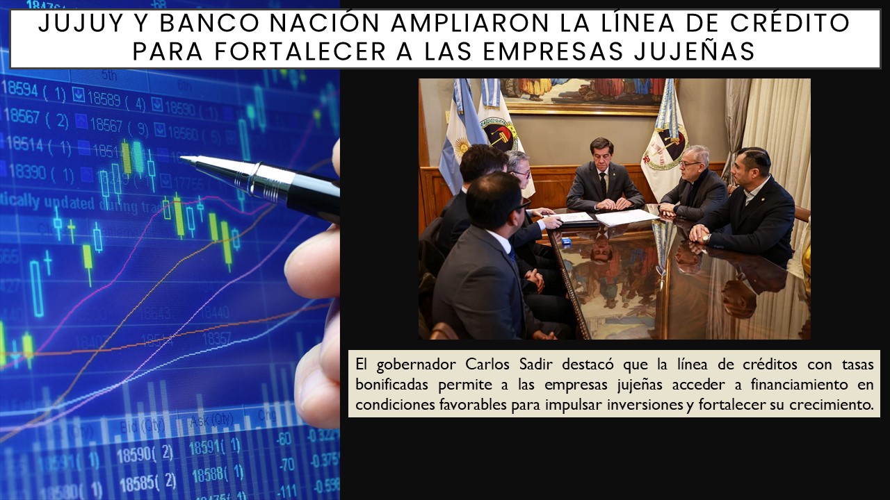 Jujuy y Banco Nación ampliaron la línea de crédito para fortalecer a las empresas jujeñas