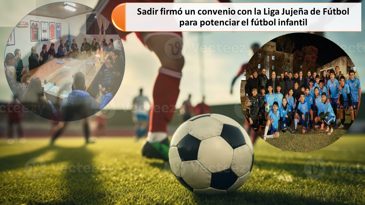 Sadir firmó un convenio con la Liga Jujeña de Fútbol para potenciar el fútbol infantil