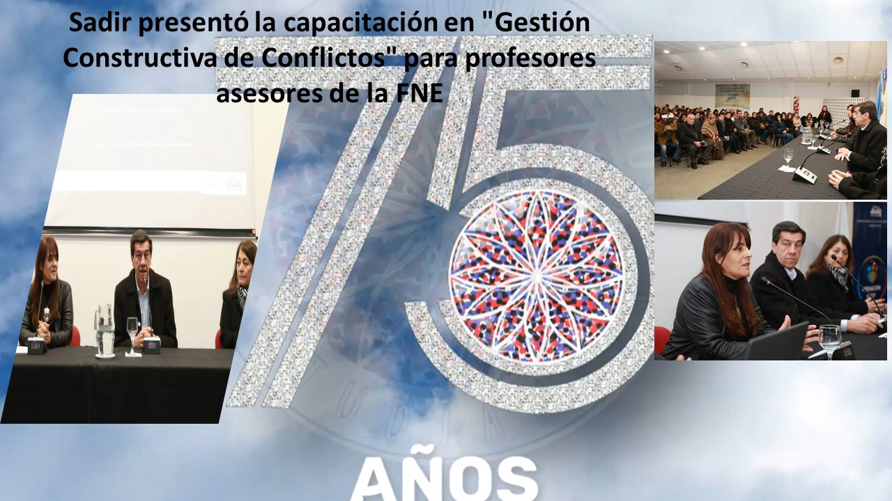Sadir presentó la capacitación en "Gestión Constructiva de Conflictos" para profesores asesores de la FNE
