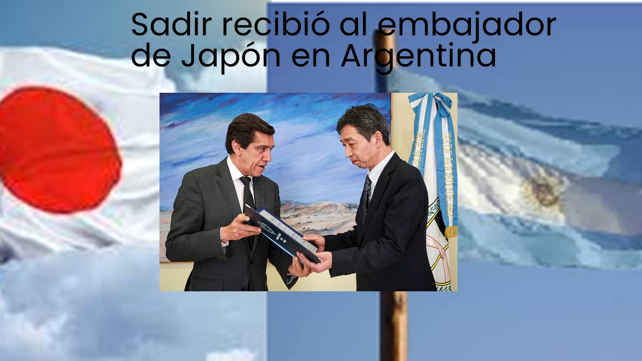 Sadir recibió al embajador de Japón en Argentina